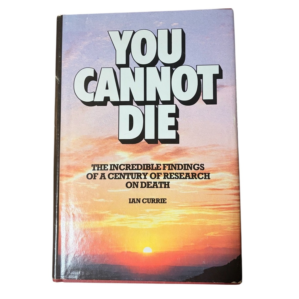 RARE Vintage You Cannot Die Research on Death Ian Currie Book Hard Cover